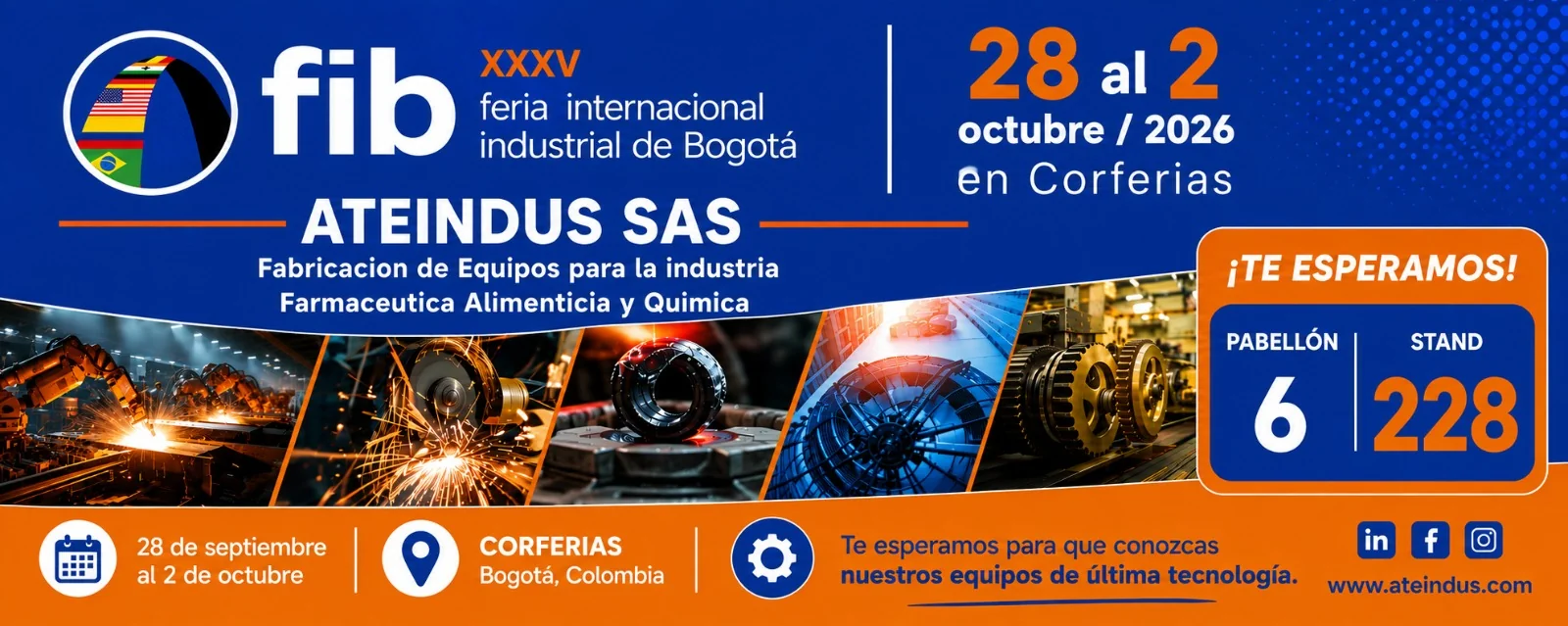 Ateindus S.A.S. en la Feria Internacional Industrial de Bogotá, XXXV edición: del 28 de septiembre al 2 de octubre en Corferias, Bogotá. Maquinaria en acero inoxidable, mezcladores, molinos y marmitas.